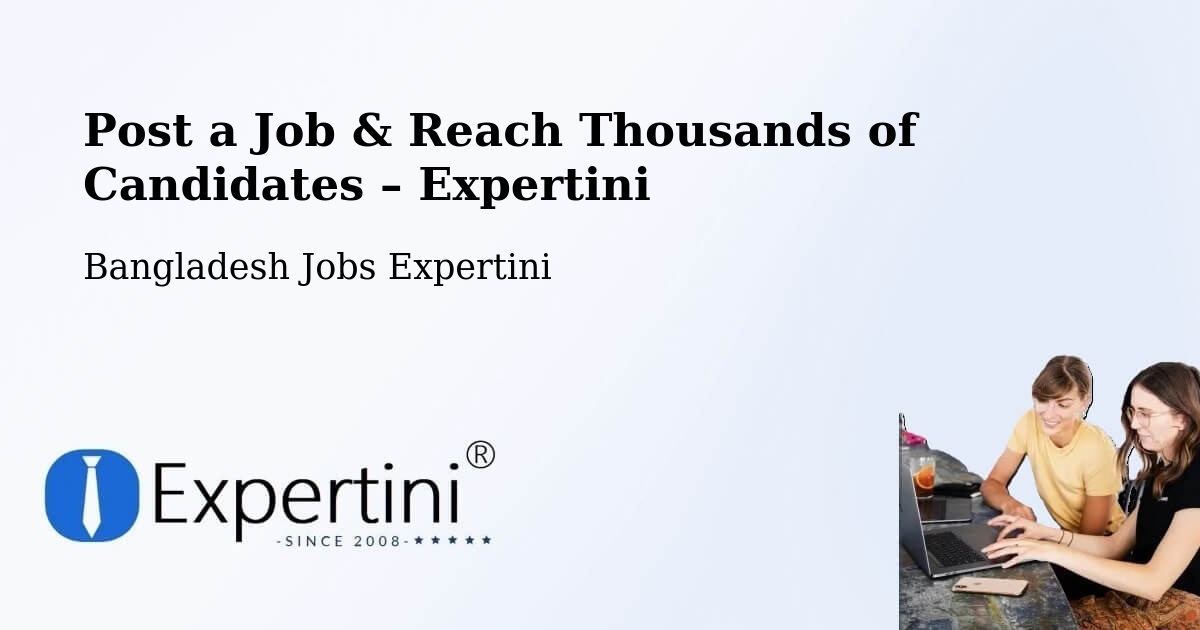 Post a Job in Thakurgaon – Hire the Right Talent - Thakurgaon, Bangladesh Jobs Expertini