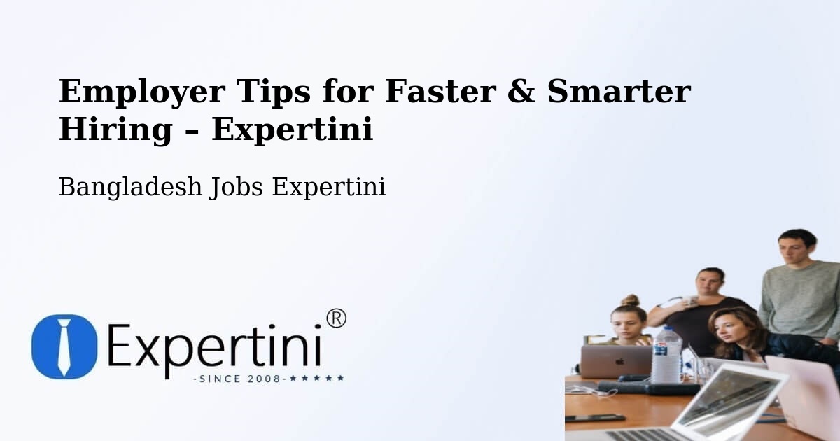 Employer Tips for Hiring & Recruitment – Thakurgaon - Thakurgaon, Bangladesh Jobs Expertini