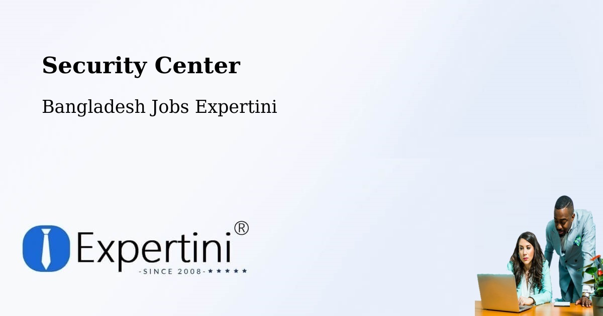 Security & Compliance – Thakurgaon - Bangladesh Jobs Expertini